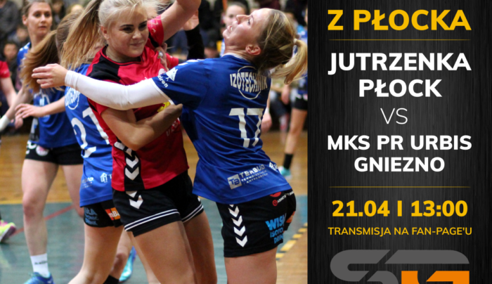 Jedziemy do Płocka. Będzie transmisja z meczu MKS PR URBIS Gniezno!